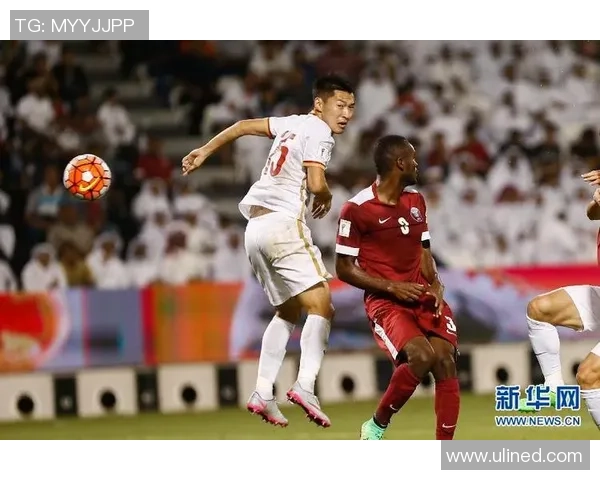 2018世界杯亚洲赛场中国队迎战卡塔尔队的精彩对决与背后故事