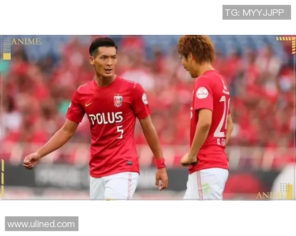 大阪钢巴迎战浦和红钻激战在即球迷期待精彩对决